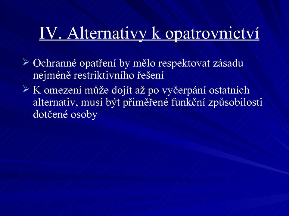 K omezení může dojít až po vyčerpání ostatních