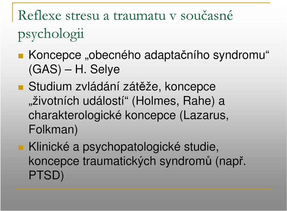 Selye Studium zvládání zátěže, koncepce životních událostí (Holmes, Rahe)