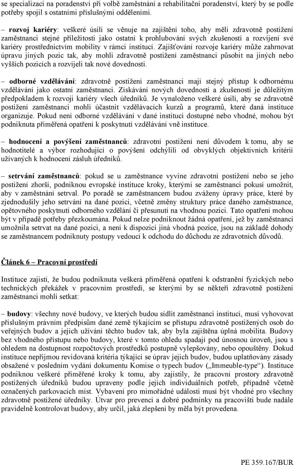 prostřednictvím mobility v rámci institucí.