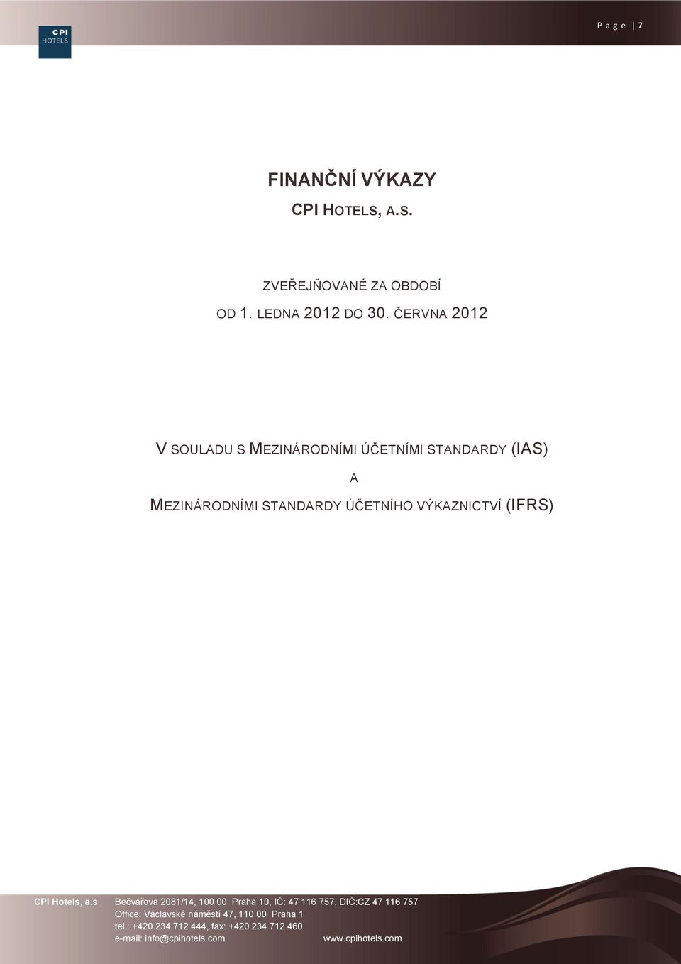 ČERVNA 2012 V SOULADU S MEZINÁRODNÍMI ÚČETNÍMI