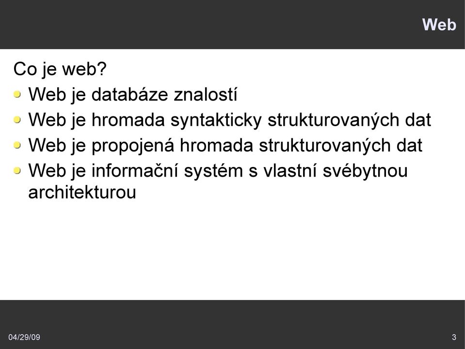 syntakticky strukturovaných dat Web je propojená