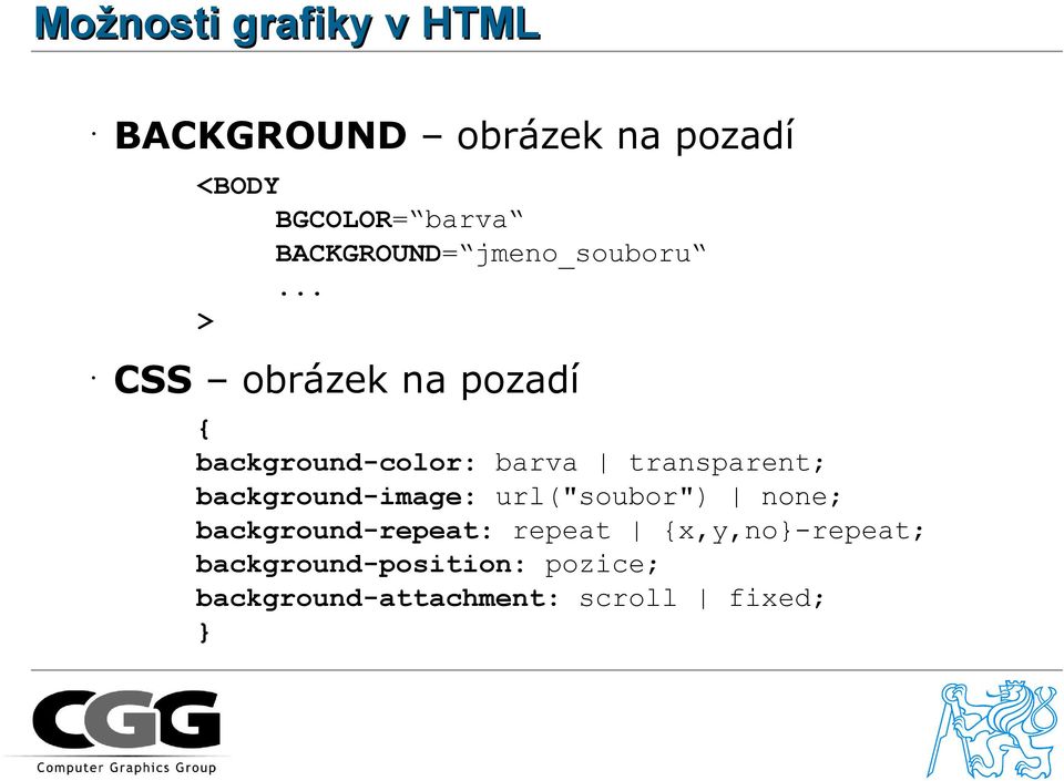 .. > CSS obrázek na pozadí { background-color: barva transparent;