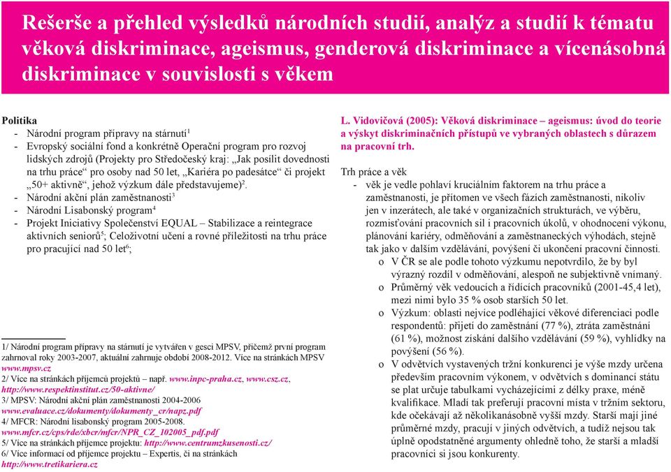 Kariéra po padesátce či projekt 50+ aktivně, jehož výzkum dále představujeme) 2.