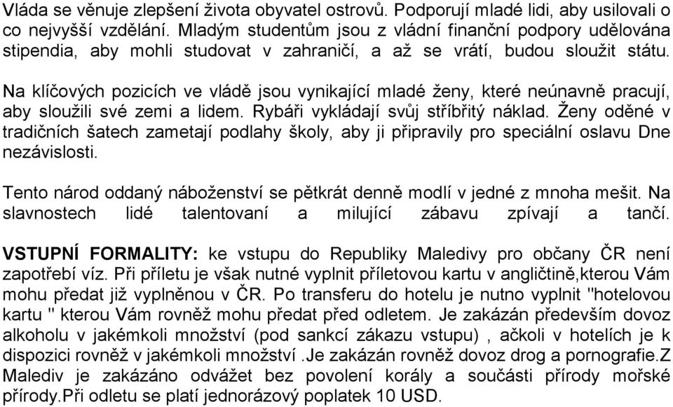 Na klíčových pozicích ve vládě jsou vynikající mladé ženy, které neúnavně pracují, aby sloužili své zemi a lidem. Rybáři vykládají svůj stříbřitý náklad.