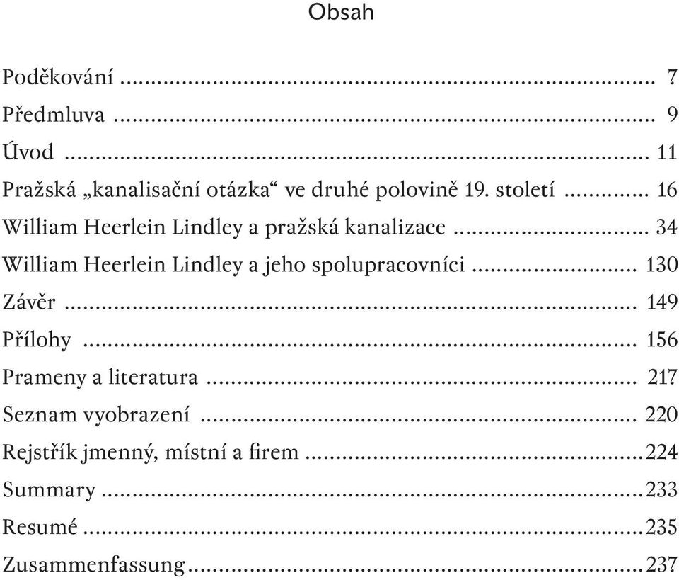 .. 34 William Heerlein Lindley a jeho spolupracovníci... 130 Závěr... 149 Přílohy.