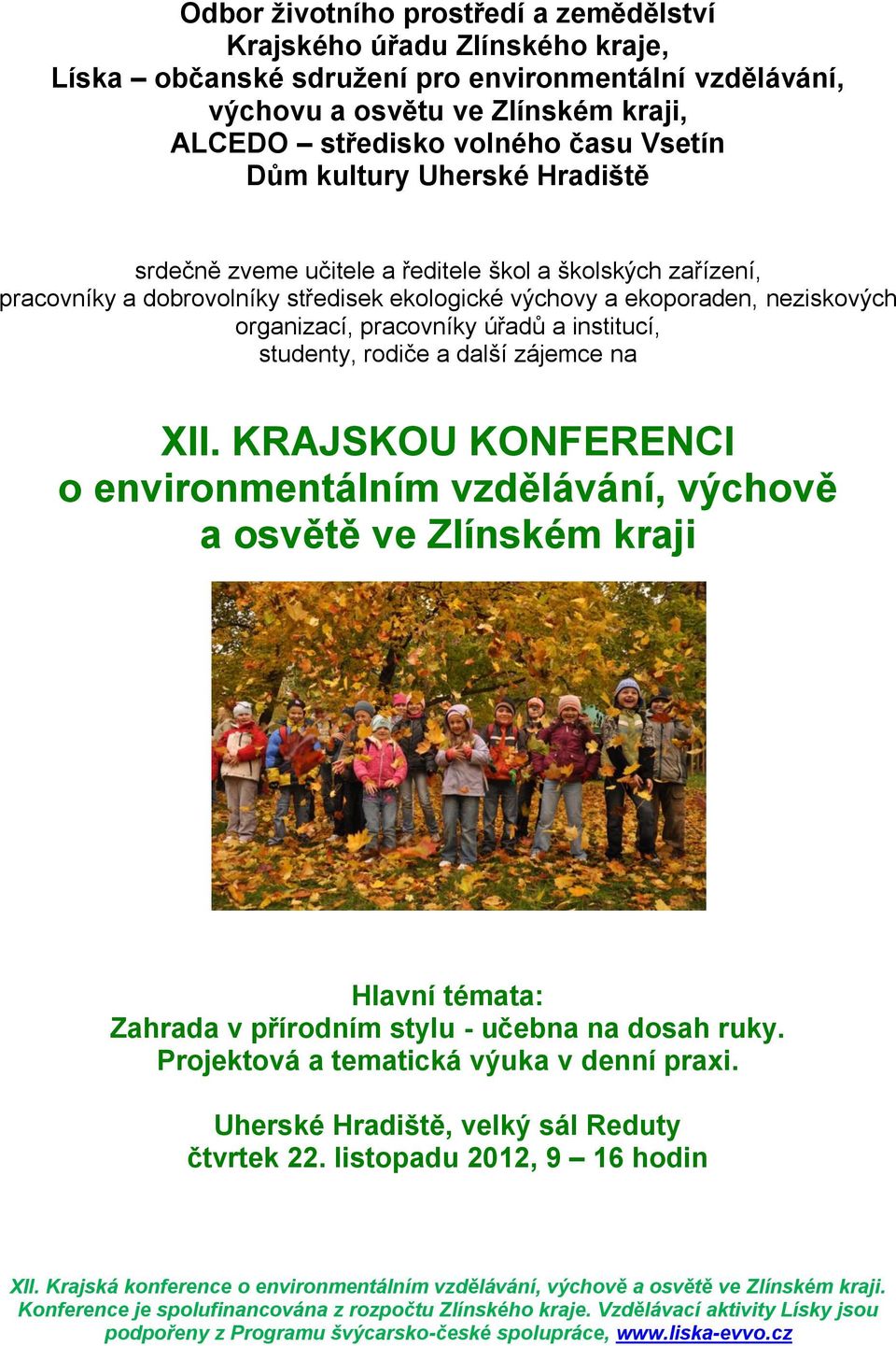 ekoporaden, neziskových organizací, pracovníky úřadů a institucí, studenty, rodiče a další zájemce na XII.