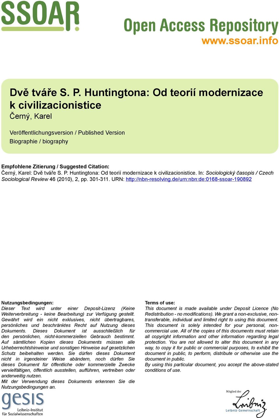 tváře S. P. Huntingtona: Od teorií modernizace k civilizacionistice. In: Sociologický časopis / Czech Sociological Review 46 (2010), 2, pp. 301-311. URN: http://nbn-resolving.