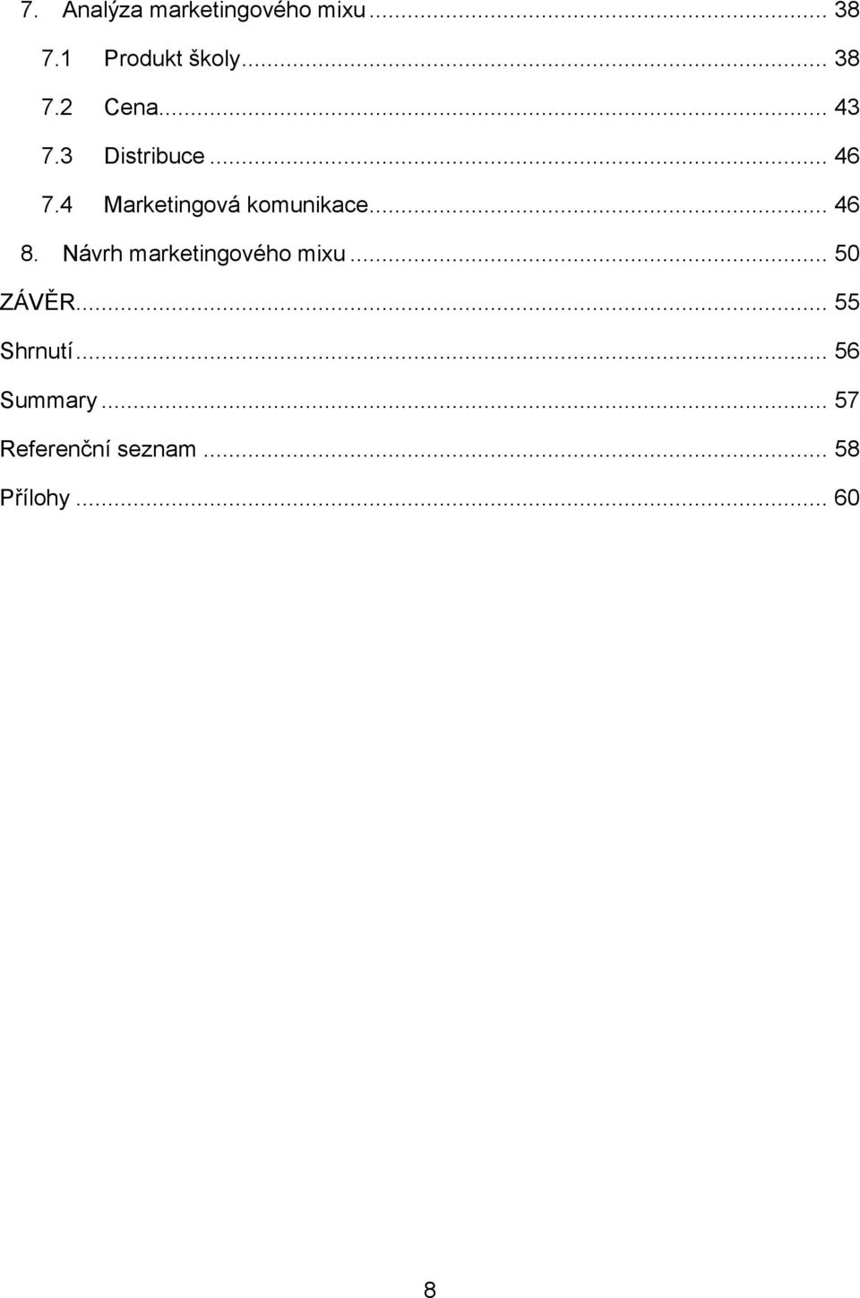 Návrh marketingového mixu... 50 ZÁVĚR... 55 Shrnutí.