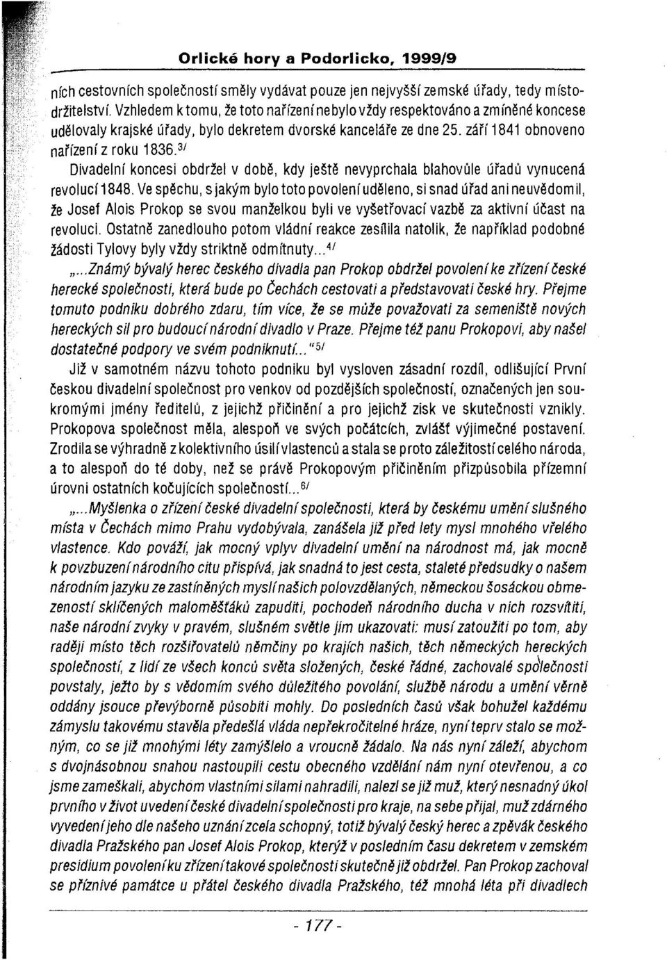 3 / Divadelní koncesi obdržel v době, kdy ještě nevyprchala blahovůle úřadů vynucená revolucí 1848.