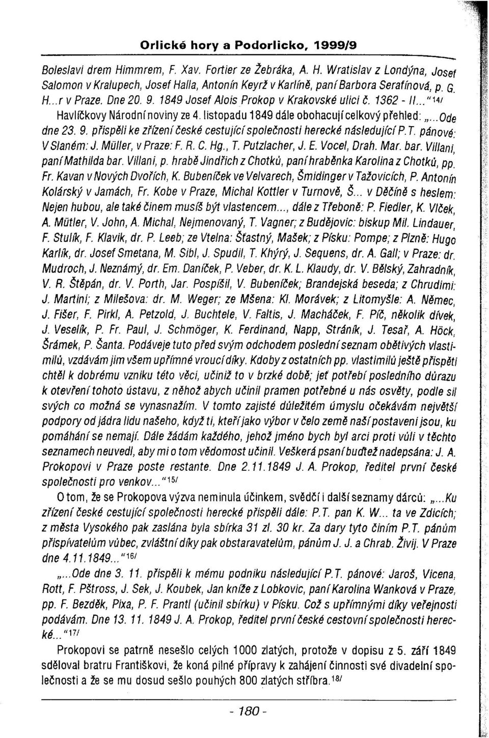 pfispěli kezfízení české cestující společnosti herecké následující P. T. pánové: VSlaném: J. Mailer, vpraze: F. R. C. Hg., T. Putzlacher, J. E. Vocel, Drah. Mar. bar. Vil/ani, panímathilda bar.