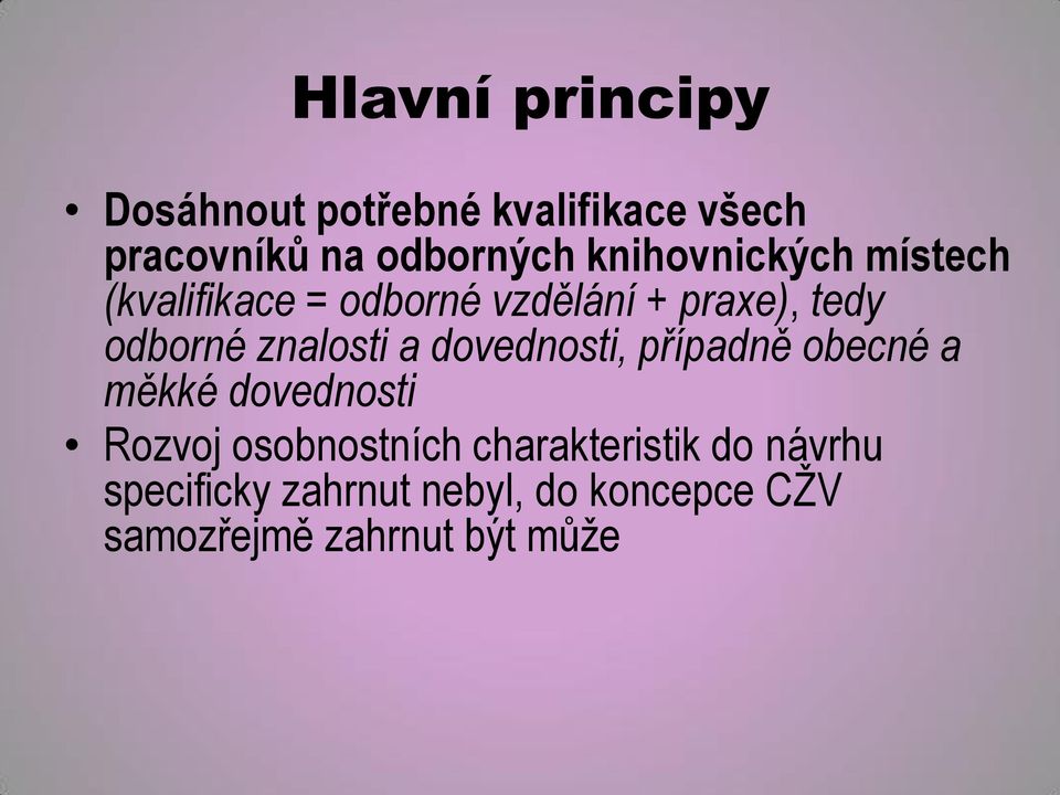 znalosti a dovednosti, případně obecné a měkké dovednosti Rozvoj osobnostních