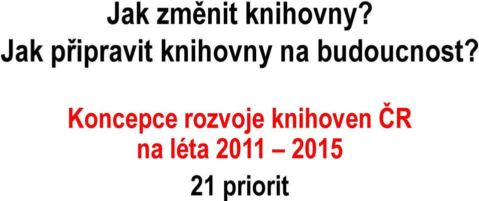 budoucnost?