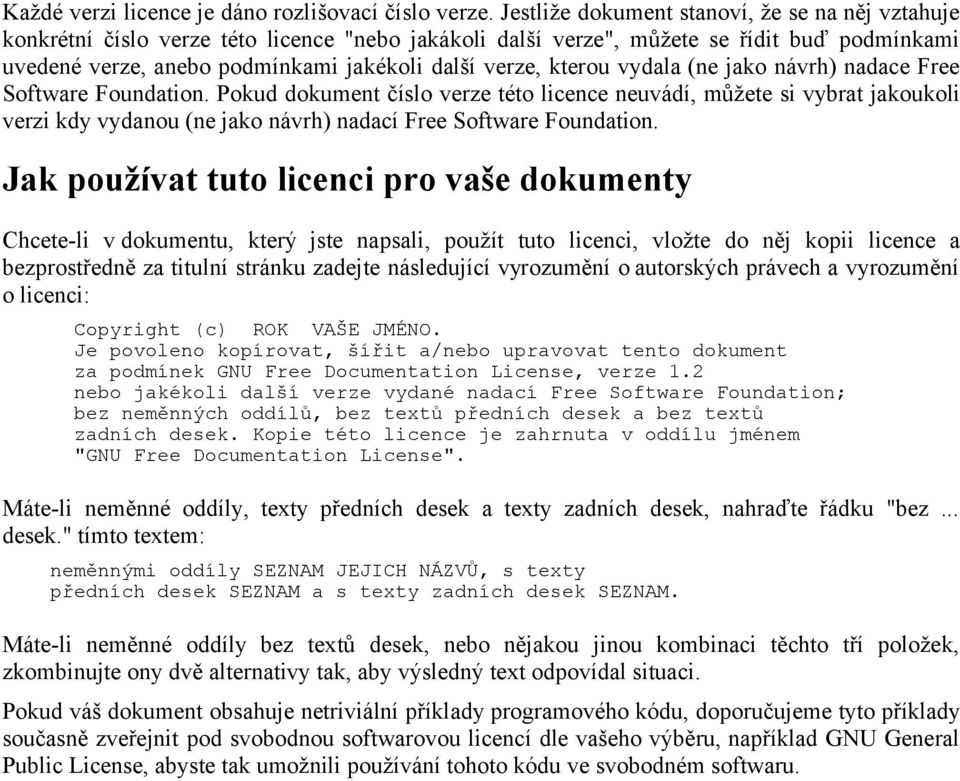 kterou vydala (ne jako návrh) nadace Free Software Foundation.