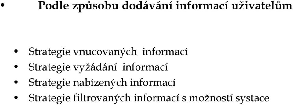 vyžádání informací Strategie nabízených