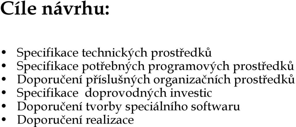 příslušných organizačních prostředků Specifikace