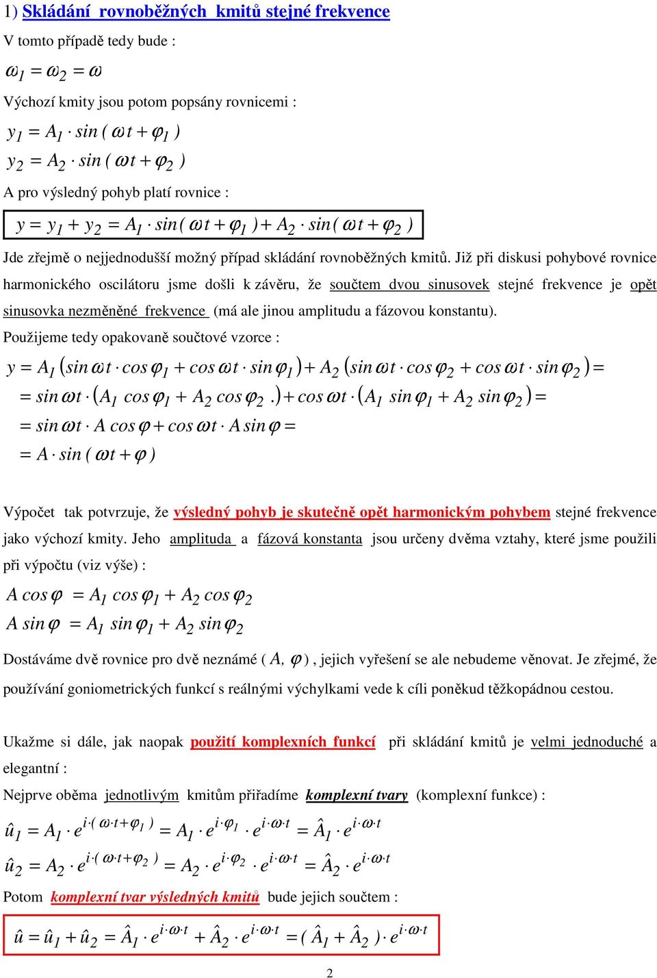 Výpč ak pvrzuj, ž výsldný phb j skučně pě harmnckým phbm sjné rkvnc jak výchzí km.