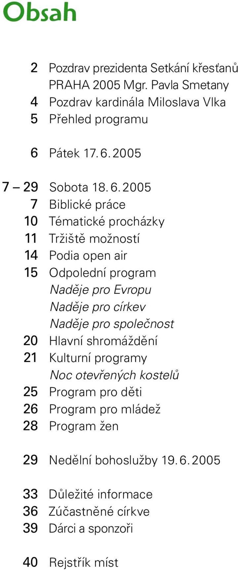 2005 7 29 Sobota 18. 6.