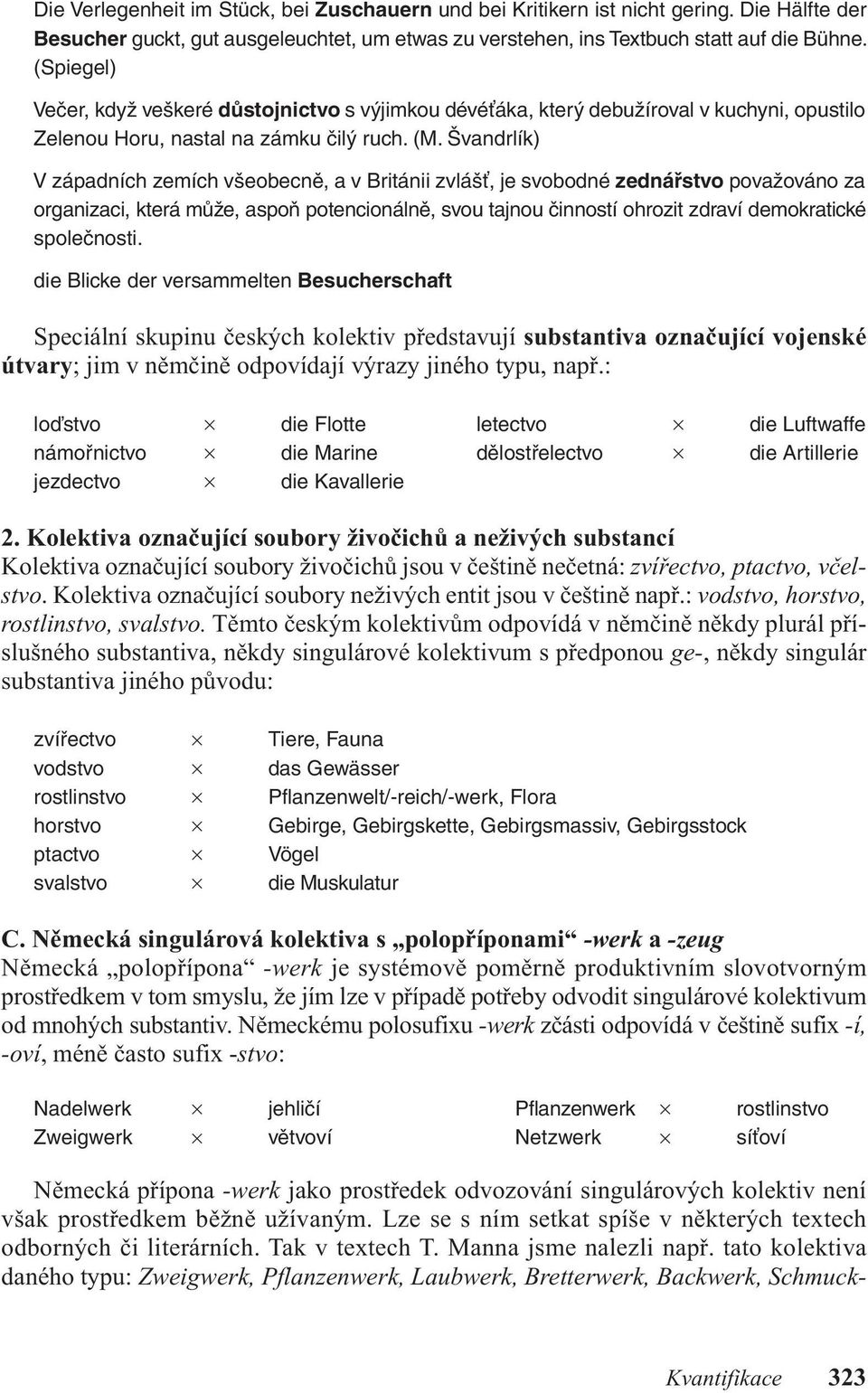 Švandrlík) V západních zemích všeobecně, a v Británii zvlášť, je svobodné zednářstvo považováno za organizaci, která může, aspoň potencionálně, svou tajnou činností ohrozit zdraví demokratické