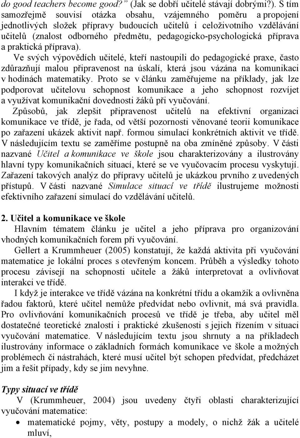 pedagogicko-psychologická příprava a praktická příprava).