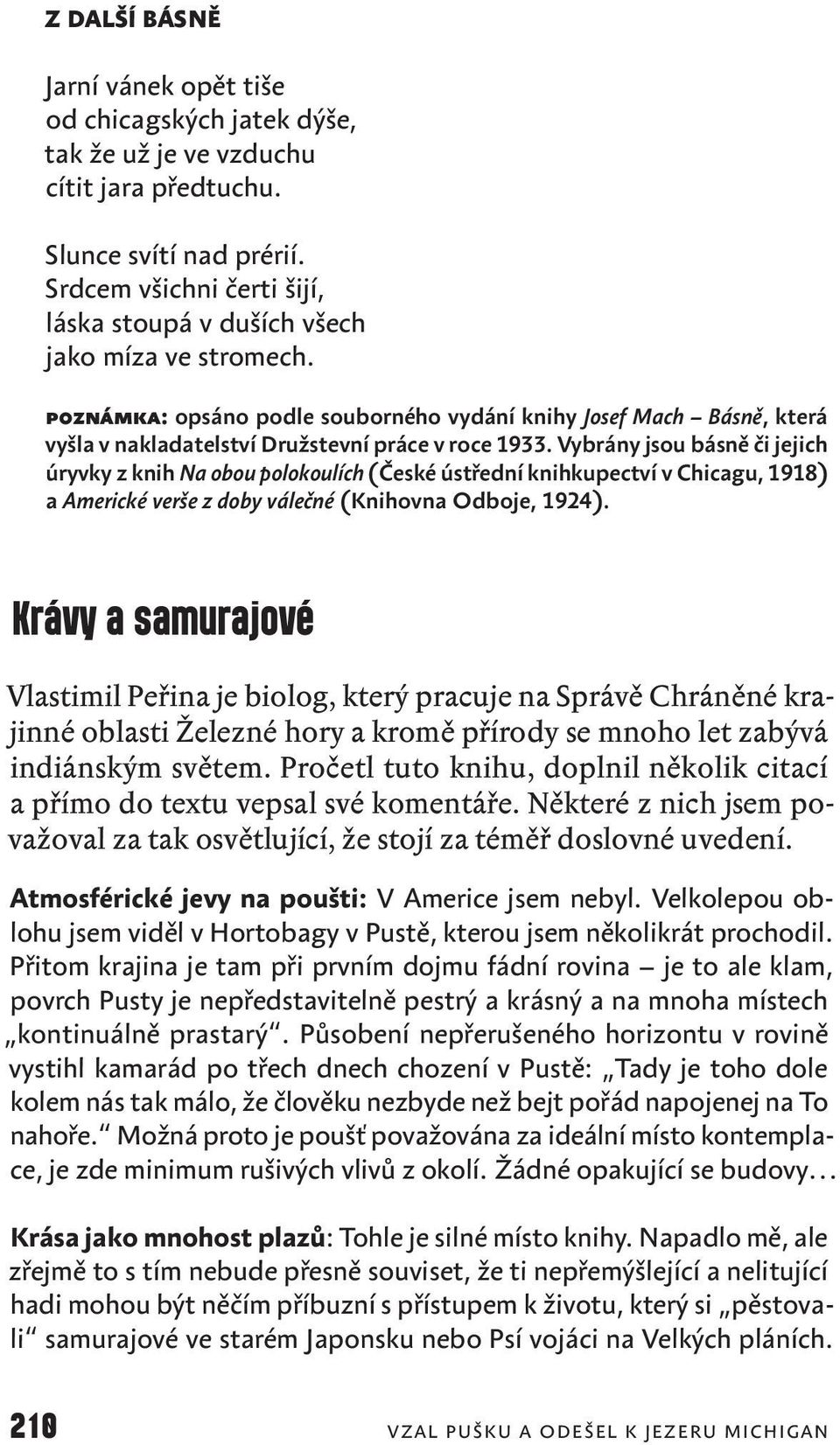 POZNÁMKA: opsáno podle souborného vydání knihy Josef Mach Básně, která vyšla v nakladatelství Družstevní práce v roce 1933.