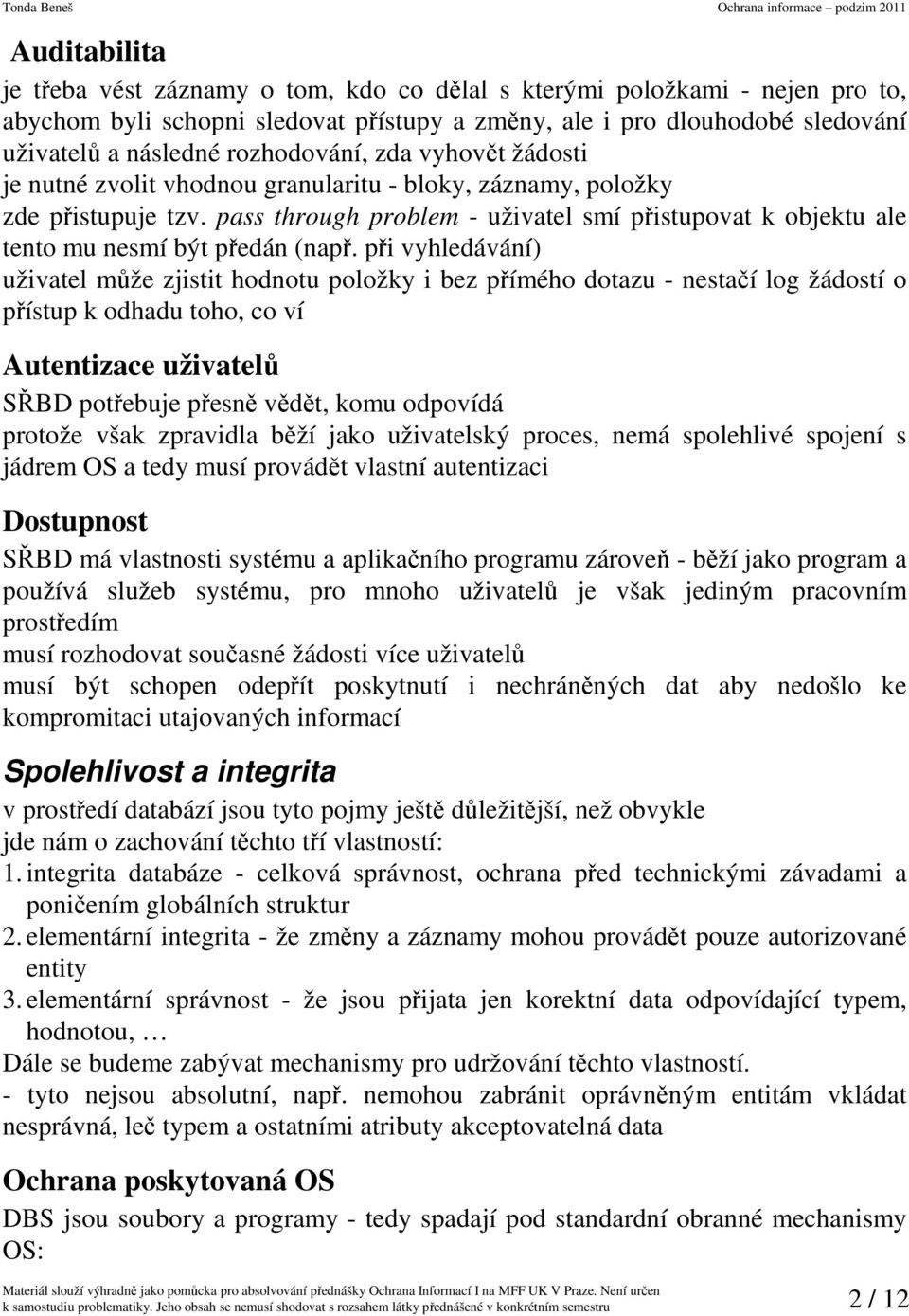 pass through problem - uživatel smí přistupovat k objektu ale tento mu nesmí být předán (např.