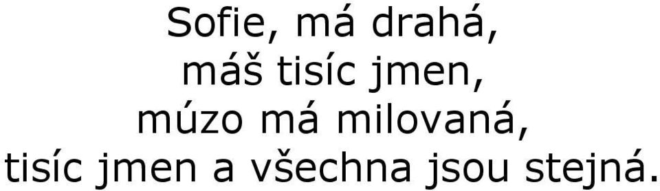 milovaná, tisíc jmen