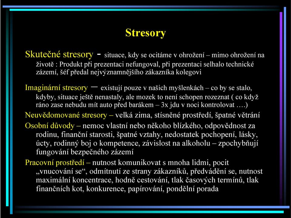 barákem 3x jdu v noci kontrolovat.