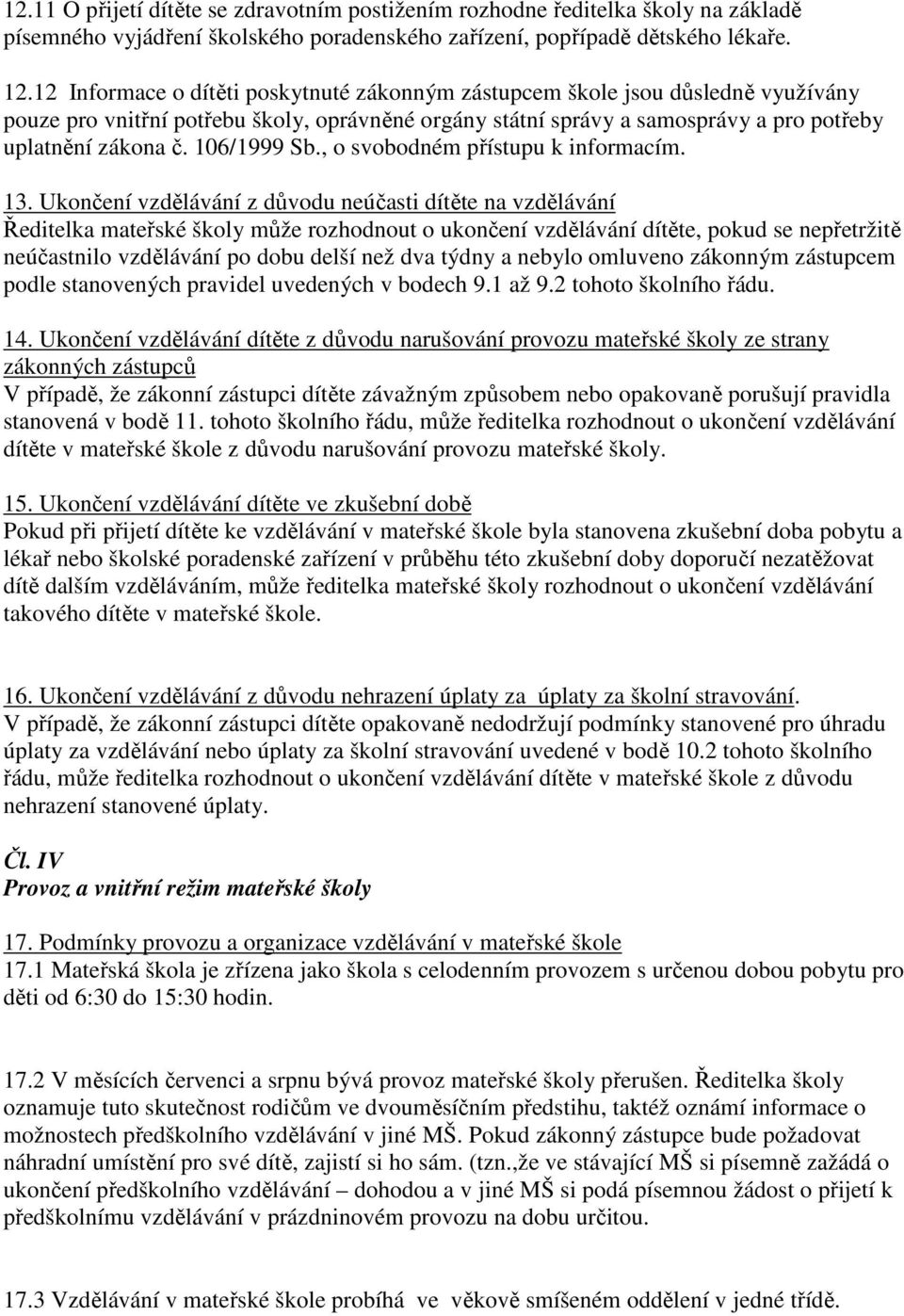 106/1999 Sb., o svobodném přístupu k informacím. 13.