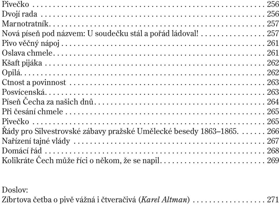 ................................................... 261 Kšaft pijáka...................................................... 262 Opilá............................................................ 262 Ctnost a povinnost.