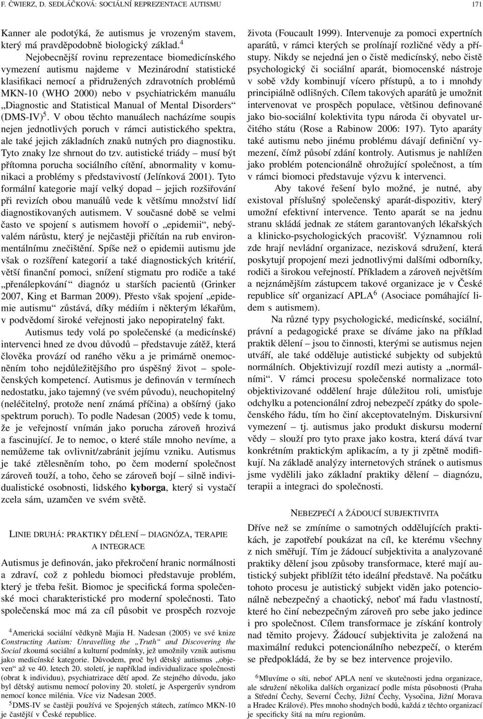 manuálu Diagnostic and Statistical Manual of Mental Disorders (DMS-IV) 5.