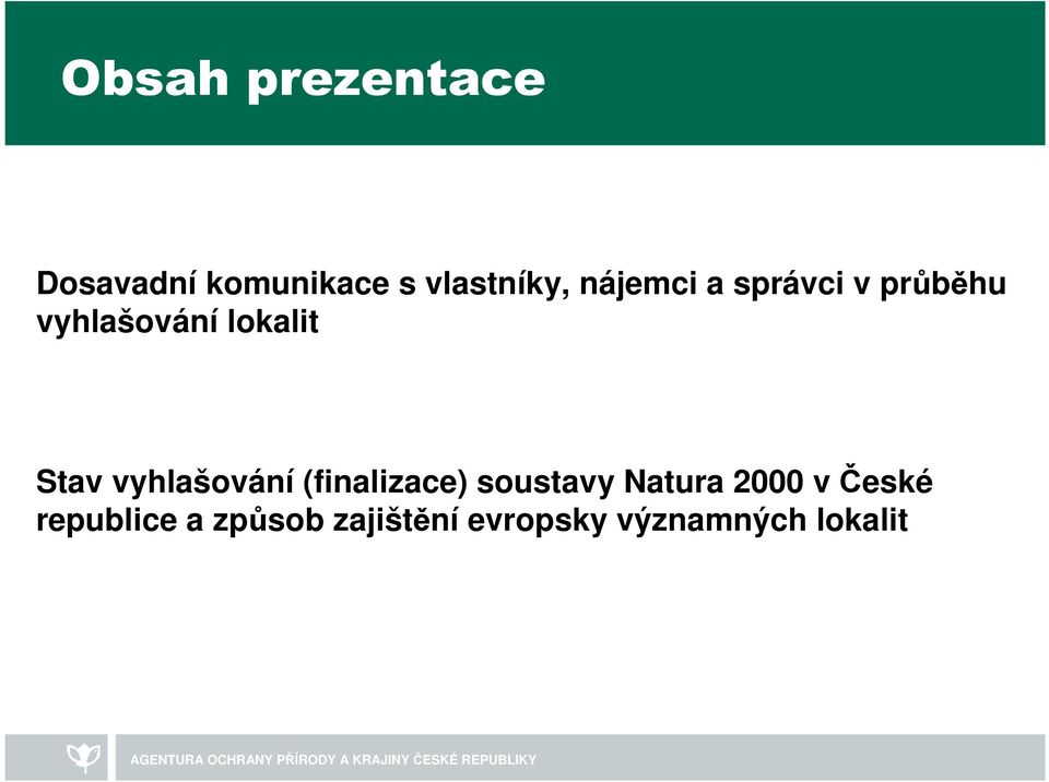 vyhlašování (finalizace) soustavy Natura 2000 v České