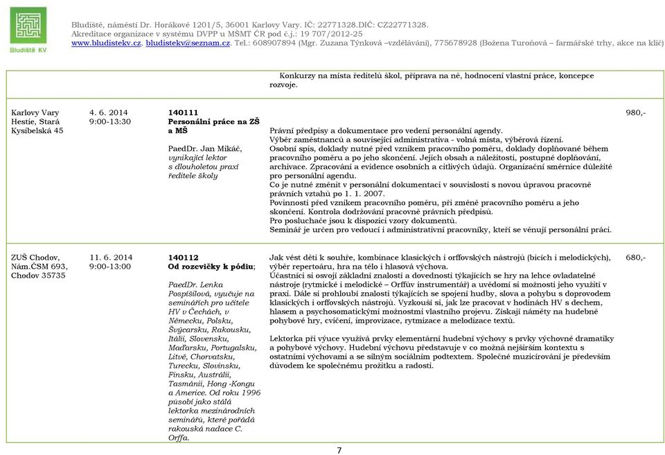 Výběr zaměstnanců a související administrativa - volná místa, výběrová řízení. Osobní spis, doklady nutné před vznikem pracovního poměru, doklady doplňované během pracovního poměru a po jeho skončení.