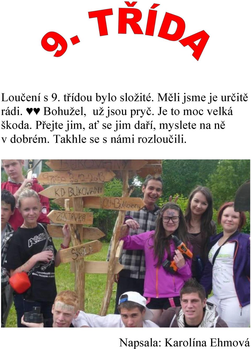 Je to moc velká škoda.