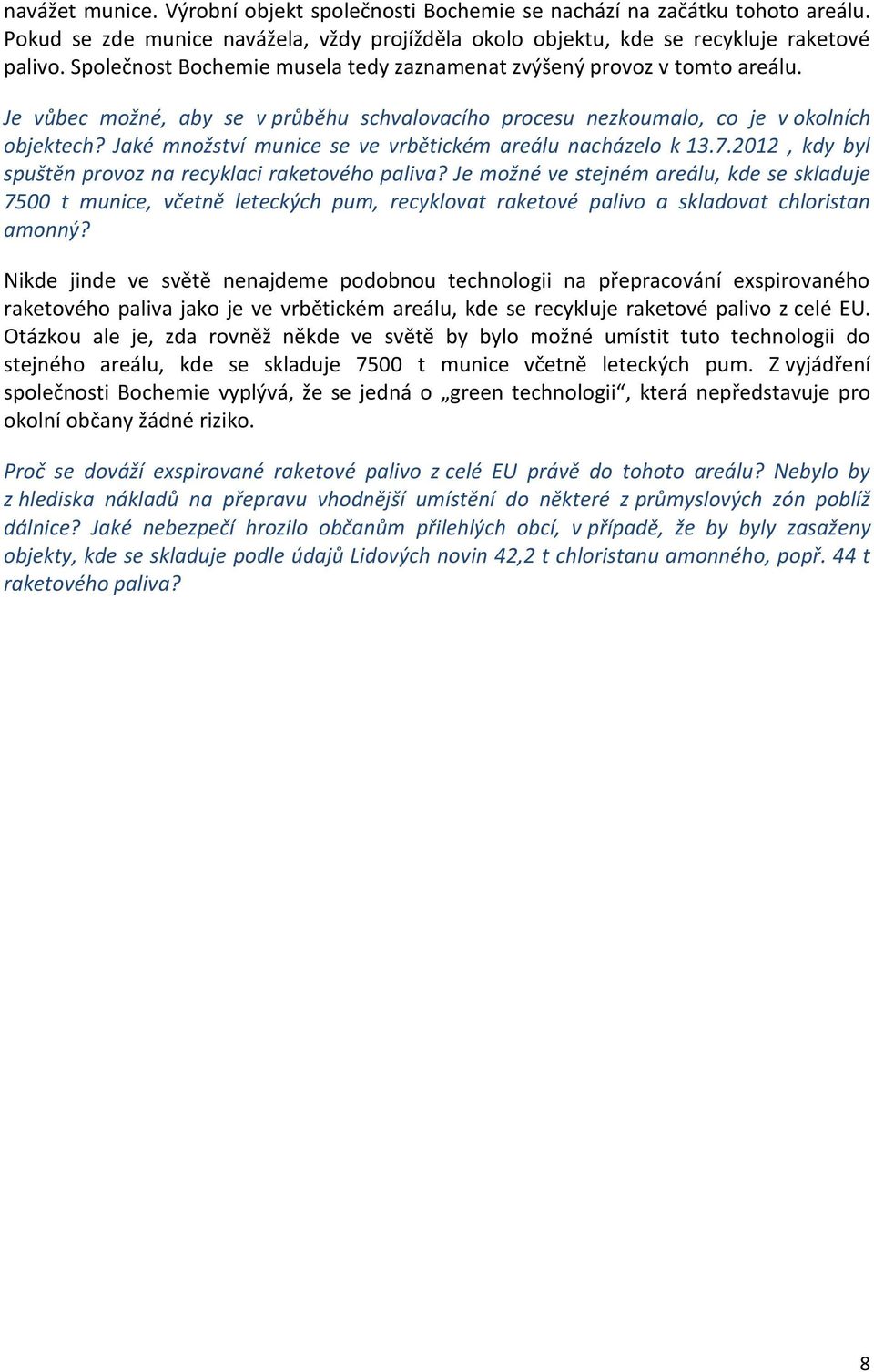 Jaké množství munice se ve vrbětickém areálu nacházelo k 13.7.2012, kdy byl spuštěn provoz na recyklaci raketového paliva?