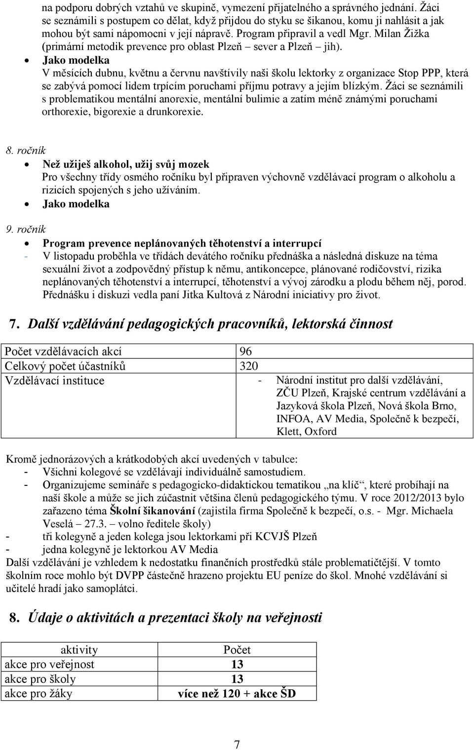 Milan Žižka (primární metodik prevence pro oblast Plzeň sever a Plzeň jih).