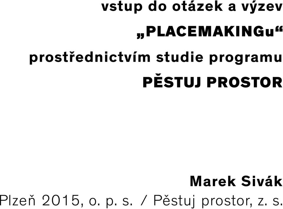 studie programu PĚSTUJ PROSTOR