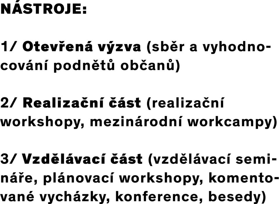 mezinárodní workcampy) 3/ Vzdělávací část (vzdělávací