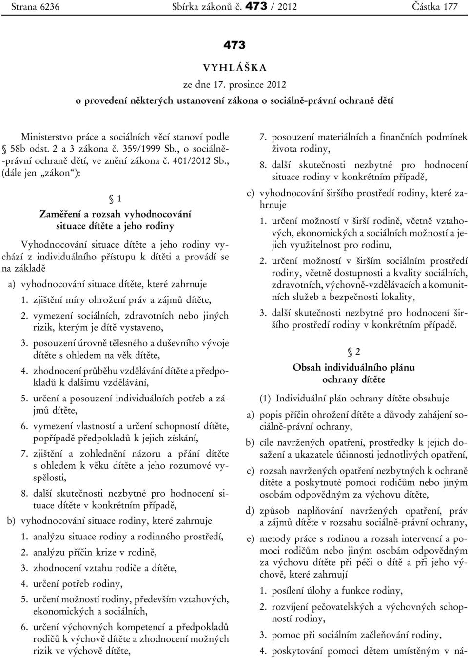 , o sociálně- -právní ochraně dětí, ve znění zákona č. 401/2012 Sb.