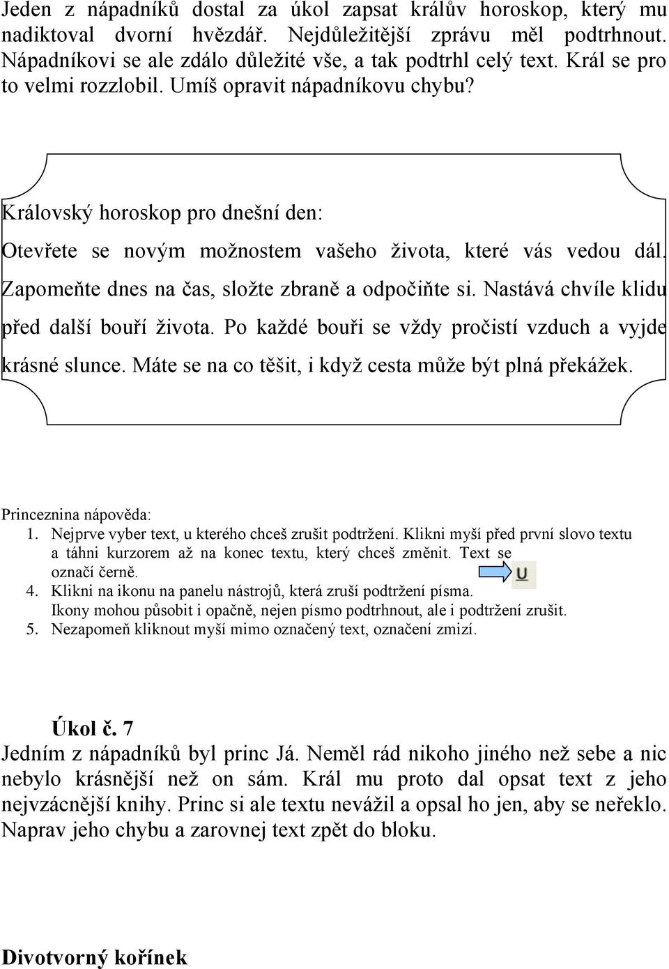 Zapomeňte dnes na čas, složte zbraně a odpočiňte si. Nastává chvíle klidu před další bouří života. Po každé bouři se vždy pročistí vzduch a vyjde krásné slunce.