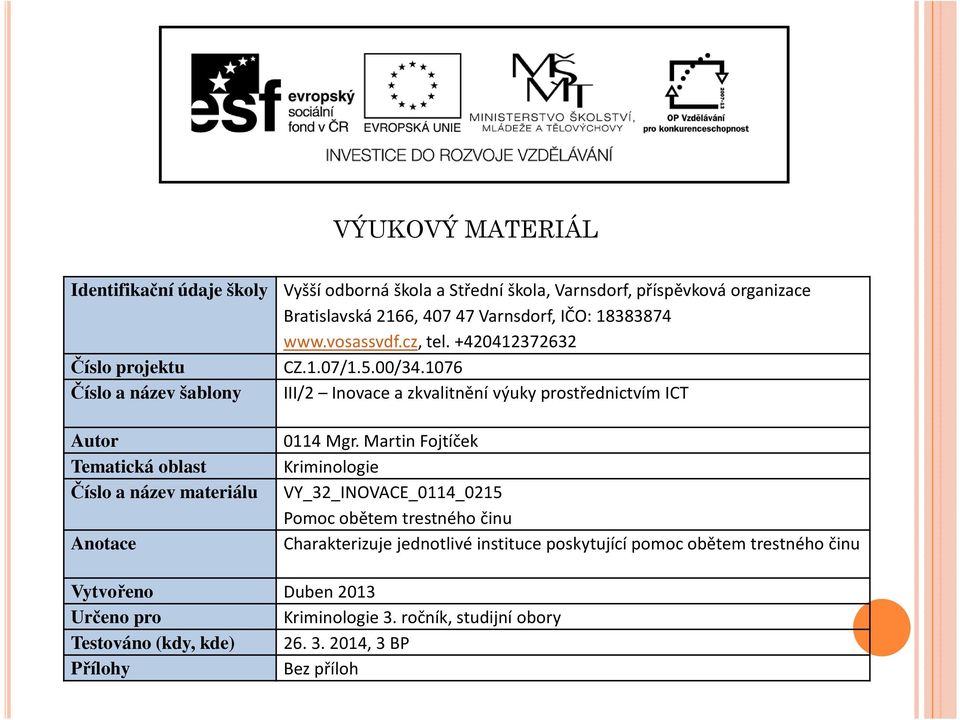 1076 III/2 Inovace a zkvalitnění výuky prostřednictvím ICT 0114 Mgr.