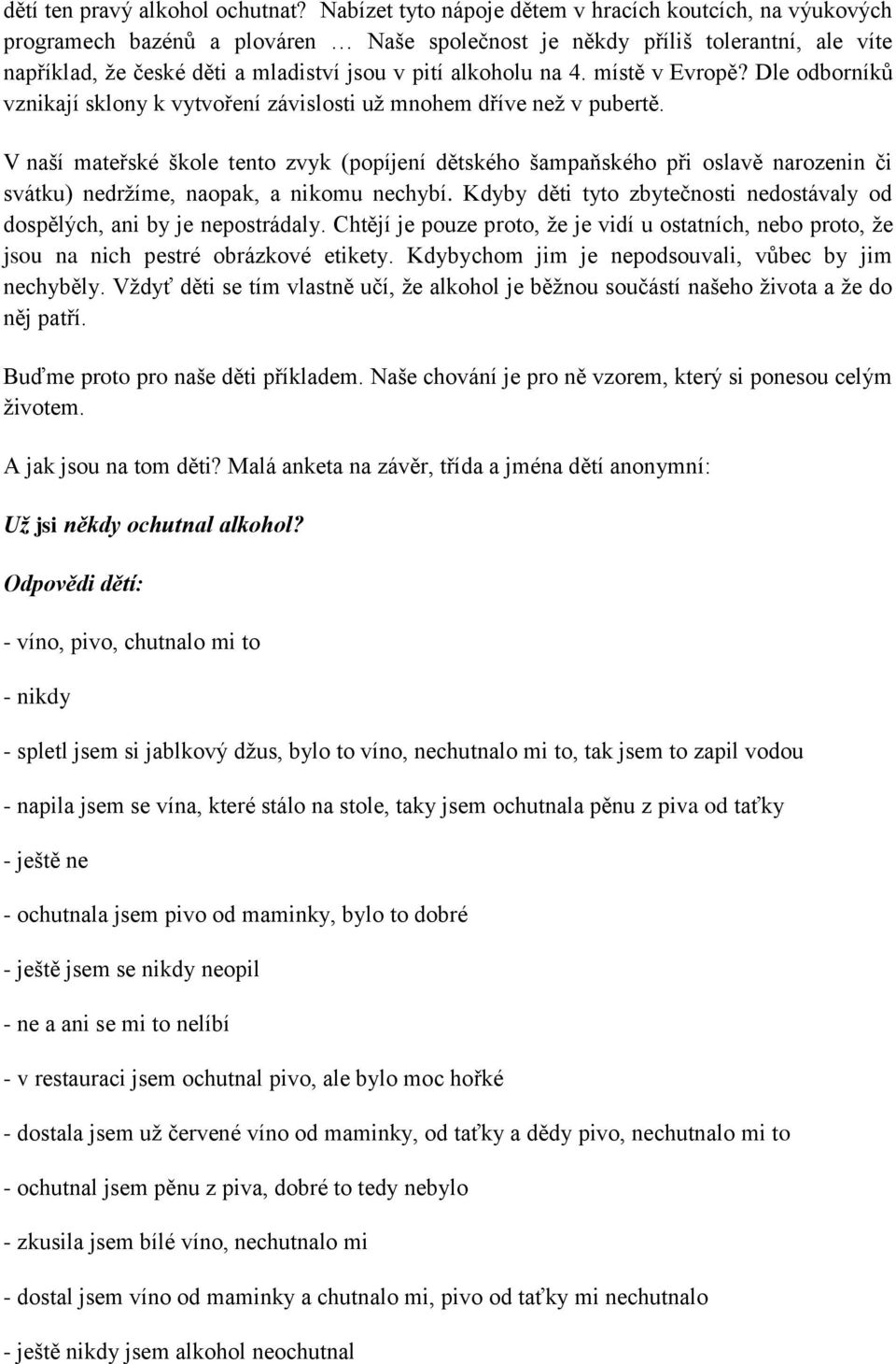 na 4. místě v Evropě? Dle odborníků vznikají sklony k vytvoření závislosti už mnohem dříve než v pubertě.