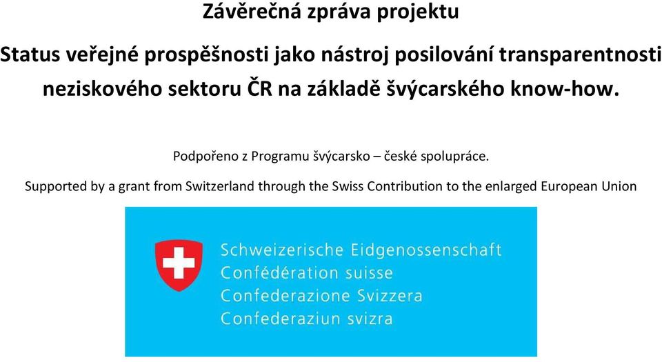 know-how. Podpořeno z Programu švýcarsko české spolupráce.