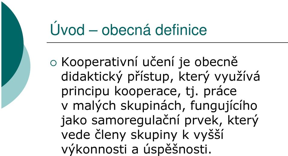 práce v malých skupinách, fungujícího jako samoregulační