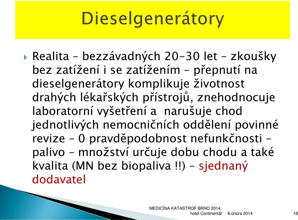 vyšetření a narušuje chod jednotlivých nemocničních oddělení povinné revize 0