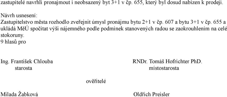 655 a ukládá MěÚ spočítat výši nájemného podle podmínek stanovených radou se zaokrouhlením na celé