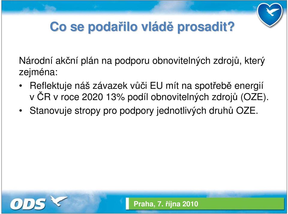 zejména: Reflektuje náš závazek vůči EU mít na spotřebě energií