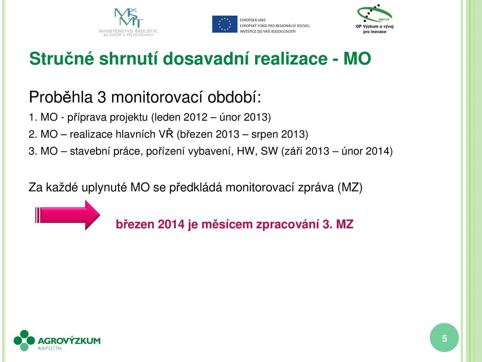 MO realizace hlavních VŘ (březen 2013 srpen 2013) 3.