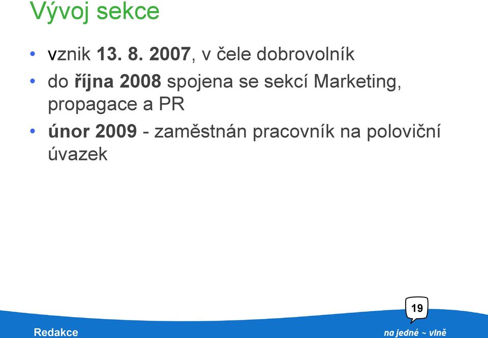 sekcí Marketing, propagace a PR únor 2009 -