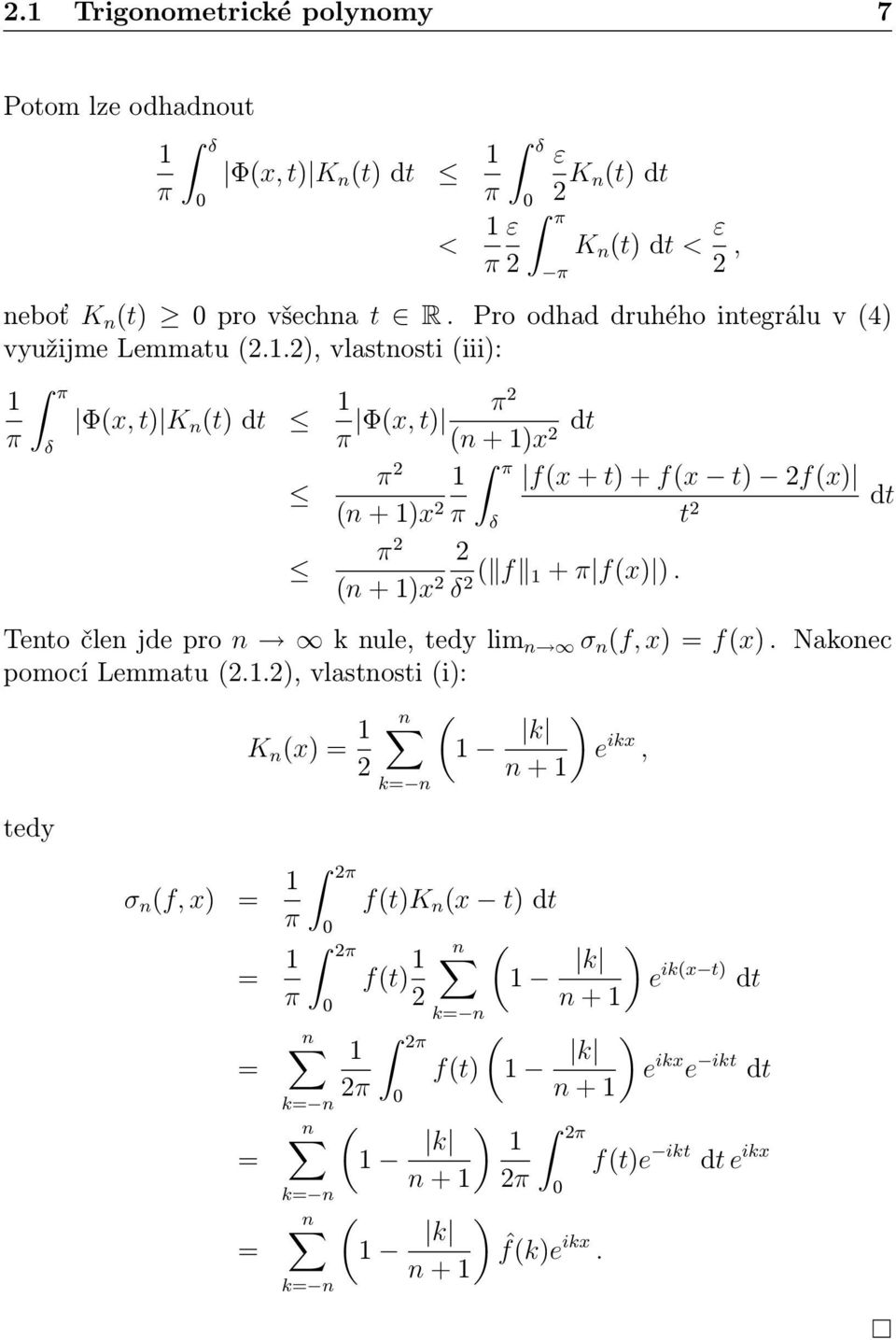 2), vlastnosti iii): 1 π π δ Φx, t) K n t) dt 1 π Φx, t) π 2 π 2 1 n + 1)x 2 π n + 1)x 2 dt π δ π 2 2 n + 1)x 2 δ f 2 1 + π fx) ).