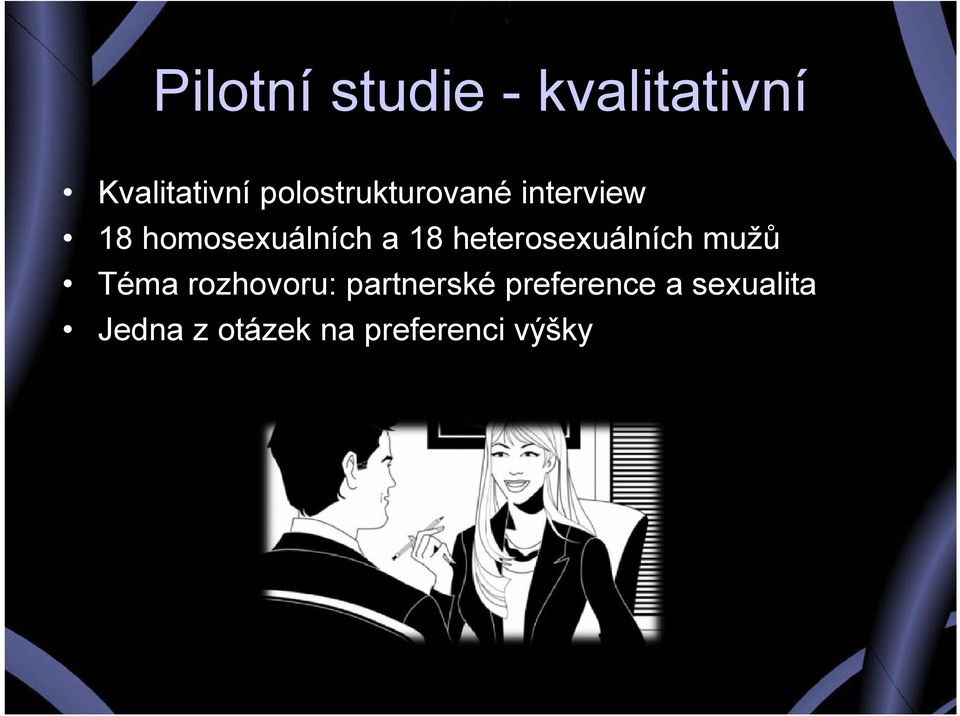 18 heterosexuálních mužů Téma rozhovoru: